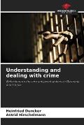 Understanding and dealing with crime