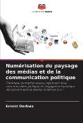 Num?risation du paysage des m?dias et de la communication politique