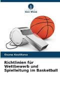 Richtlinien f?r Wettbewerb und Spielleitung im Basketball