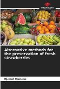 Alternative methods for the preservation of fresh strawberries
