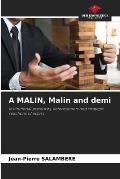 A MALIN, Malin and demi