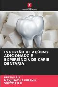 Ingest?o de A??car Adicionado E Experi?ncia de C?rie Dent?ria