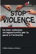 La non violenza: un'opportunit? per la pace e l'armonia