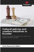 Cultural policies and creative industries in Ecuador