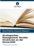 Strategisches Management: flexible Strukturen an der Universit?t