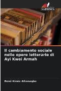 Il cambiamento sociale nelle opere letterarie di Ayi Kwei Armah