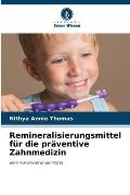 Remineralisierungsmittel f?r die pr?ventive Zahnmedizin