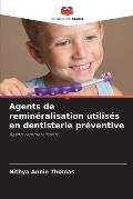 Agents de remin?ralisation utilis?s en dentisterie pr?ventive