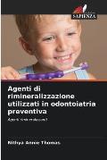 Agenti di rimineralizzazione utilizzati in odontoiatria preventiva