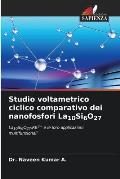 Studio voltametrico ciclico comparativo dei nanofosfori La10Si6O27