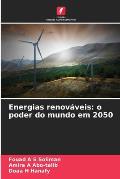 Energias renov?veis: o poder do mundo em 2050