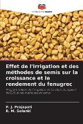 Effet de l'irrigation et des m?thodes de semis sur la croissance et le rendement du fenugrec