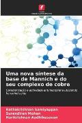 Uma nova s?ntese da base de Mannich e do seu complexo de cobre