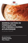 Normalisation de Formulation Polyherbalchurna Ayurv?dique