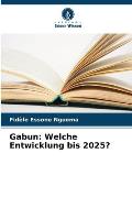 Gabun: Welche Entwicklung bis 2025?