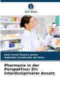 Pharmazie in der Perspektive: Ein interdisziplin?rer Ansatz