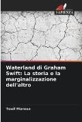 Waterland di Graham Swift: La storia e la marginalizzazione dell'altro