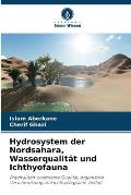 Hydrosystem der Nordsahara, Wasserqualit?t und Ichthyofauna