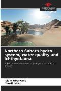 Northern Sahara hydro-system, water quality and ichthyofauna