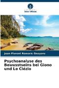 Psychoanalyse des Bewusstseins bei Giono und Le Cl?zio
