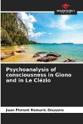Psychoanalysis of consciousness in Giono and in Le Cl?zio