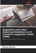 Argentina and Inter-American Relations in O Cruzeiro magazine (1946-1966)