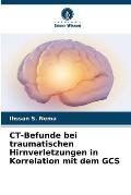 CT-Befunde bei traumatischen Hirnverletzungen in Korrelation mit dem GCS