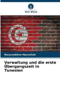Verwaltung und die erste ?bergangszeit in Tunesien
