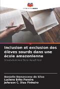 Inclusion et exclusion des ?l?ves sourds dans une ?cole amazonienne