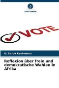 Reflexion ?ber freie und demokratische Wahlen in Afrika