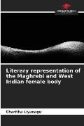 Literary representation of the Maghrebi and West Indian female body