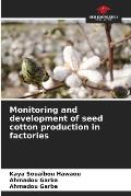 Monitoring and development of seed cotton production in factories