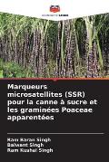 Marqueurs microsatellites (SSR) pour la canne ? sucre et les gramin?es Poaceae apparent?es