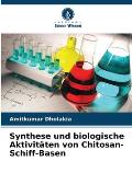 Synthese und biologische Aktivit?ten von Chitosan-Schiff-Basen