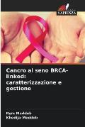 Cancro al seno BRCA-linked: caratterizzazione e gestione