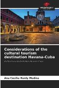 Considerations of the cultural tourism destination Havana-Cuba