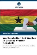 Wahlverhalten bei Wahlen in Ghanas Vierter Republik