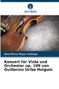 Konzert f?r Viola und Orchester op. 109 von Guillermo Uribe Holgu?n