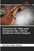 Concerto for Viola and Orchestra Op. 109 by Guillermo Uribe Holgu?n