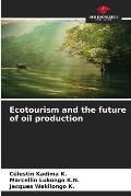 Ecotourism and the future of oil production