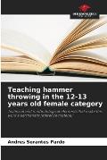 Teaching hammer throwing in the 12-13 years old female category