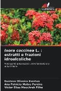 Ixora coccinea L.: estratti e frazioni idroalcoliche