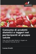 Consumo di prodotti dietetici e leggeri nei partecipanti al gruppo salute
