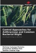 Control Approaches for Anthracnose and Common Bacterial Blight