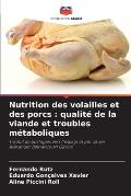 Nutrition des volailles et des porcs: qualit? de la viande et troubles m?taboliques