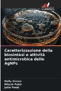 Caratterizzazione della biosintesi e attivit? antimicrobica delle AgNPs