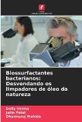 Biossurfactantes bacterianos: Desvendando os limpadores de ?leo da natureza
