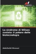 La sindrome di Wilson svelata: il potere delle biotecnologie
