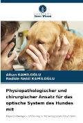 Physiopathologischer und chirurgischer Ansatz f?r das optische System des Hundes mit