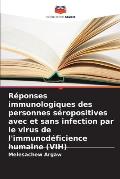 R?ponses immunologiques des personnes s?ropositives avec et sans infection par le virus de l'immunod?ficience humaine (VIH)